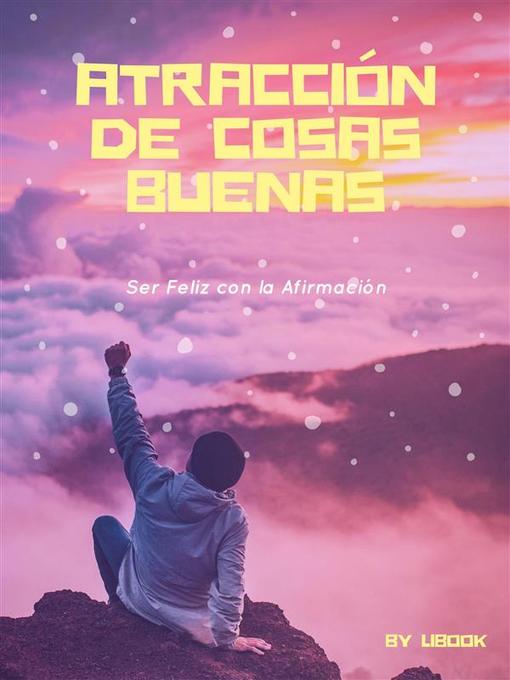 Title details for Atracción de Cosas Buenas by LiBook - Available